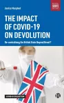 The Impact of COVID-19 on Devolution cover