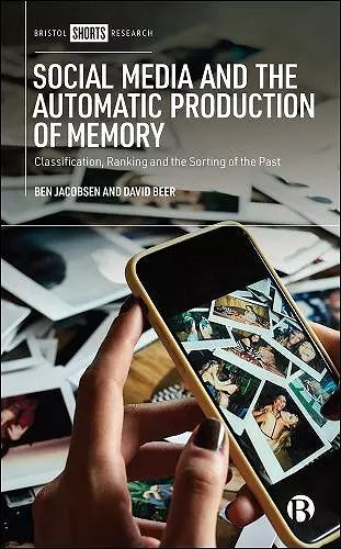 Social Media and the Automatic Production of Memory cover