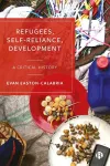 Refugees, Self-Reliance, Development cover
