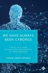 We Have Always Been Cyborgs cover