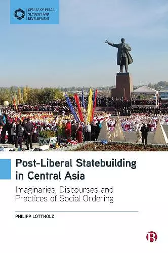 Post-Liberal Statebuilding in Central Asia cover