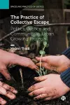The Practice of Collective Escape cover