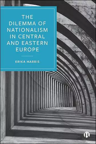 The Dilemma of Nationalism in Central and Eastern Europe cover