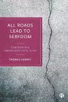 All Roads Lead to Serfdom cover