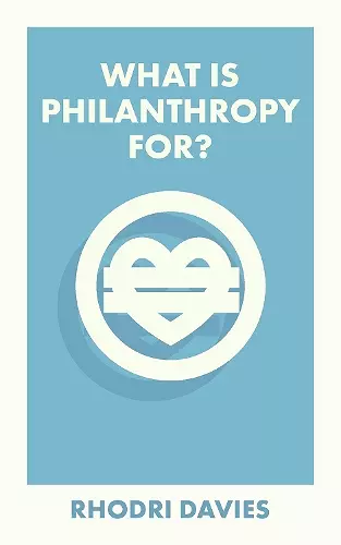 What Is Philanthropy For? cover
