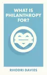 What Is Philanthropy For? cover