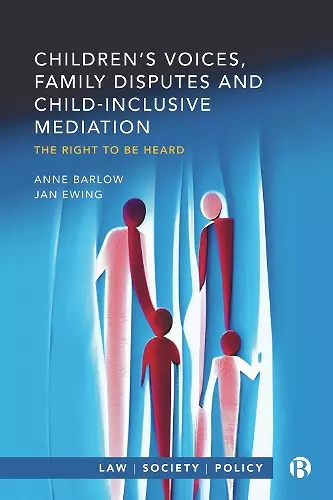Children’s Voices, Family Disputes and Child-Inclusive Mediation cover