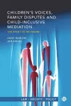 Children’s Voices, Family Disputes and Child-Inclusive Mediation cover