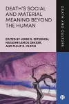 Death’s Social and Material Meaning beyond the Human cover