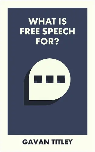 What Is Free Speech For? cover