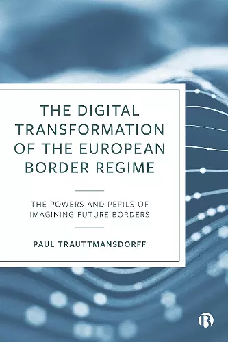 The Digital Transformation of the European Border Regime cover