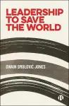 Leadership to Save the World cover