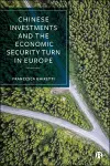 Chinese Investments and the Economic Security Turn in Europe cover