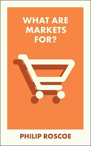 What Are Markets For? cover