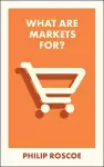 What Are Markets For? cover