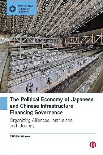 The Political Economy of Japanese and Chinese Infrastructure Financing Governance cover