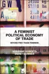 A Feminist Political Economy of Trade cover
