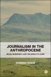 Journalism in the Anthropocene cover