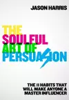 The Soulful Art of Persuasion cover