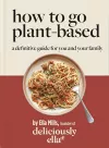 Deliciously Ella How To Go Plant-Based cover