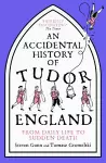 An Accidental History of Tudor England cover
