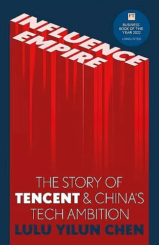 Influence Empire: The Story of Tencent and China's Tech Ambition cover