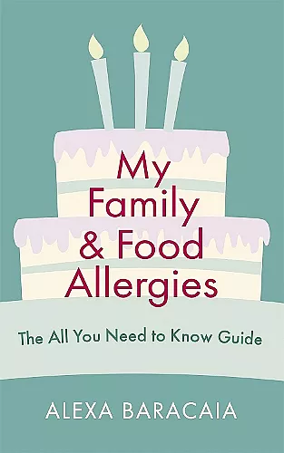 My Family and Food Allergies - The All You Need to Know Guide cover