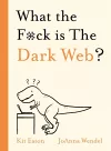 What the F*ck is The Dark Web? packaging