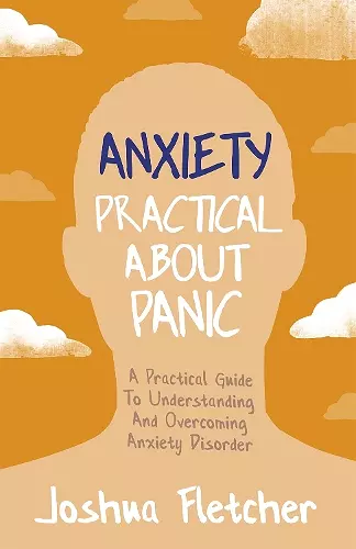 Anxiety: Practical About Panic cover
