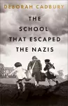 The School That Escaped the Nazis cover