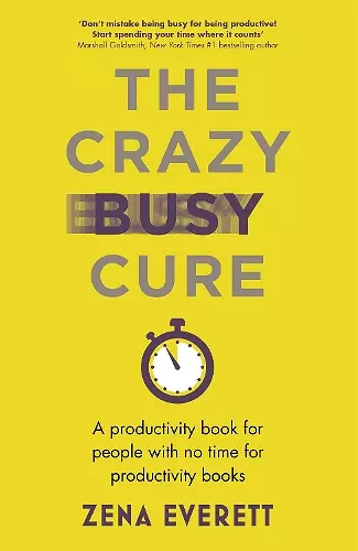 The Crazy Busy Cure *BUSINESS BOOK AWARDS WINNER 2022* cover