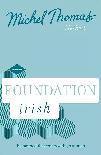 Foundation Irish (Learn Irish with the Michel Thomas Method) cover