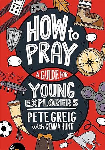 How to Pray: A Guide for Young Explorers cover