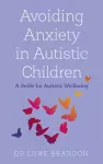 Avoiding Anxiety in Autistic Children cover