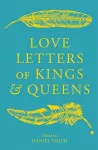 Love Letters of Kings and Queens cover