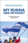 My Russia: War or Peace? cover