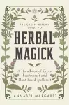 The Green Witch's Guide to Herbal Magick cover