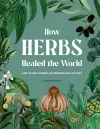 How Herbs Healed the World cover