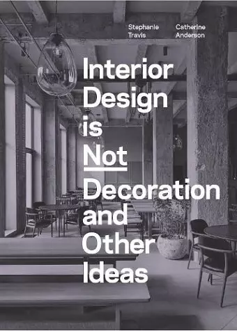 Interior Design is Not Decoration And Other Ideas cover