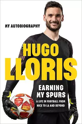 Earning My Spurs: A Life in Football from Nice to LA and Beyond cover