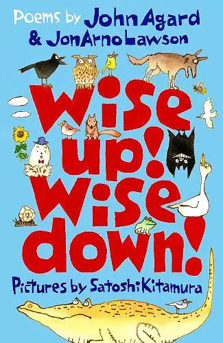 Wise Up! Wise Down!: Poems by John Agard and JonArno Lawson cover