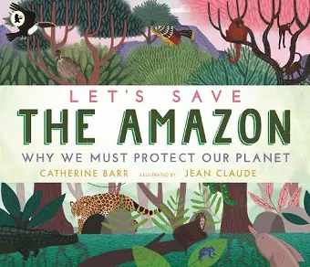 Let's Save the Amazon: Why we must protect our planet cover