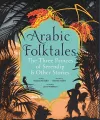 Arabic Folktales: The Three Princes of Serendip and Other Stories cover