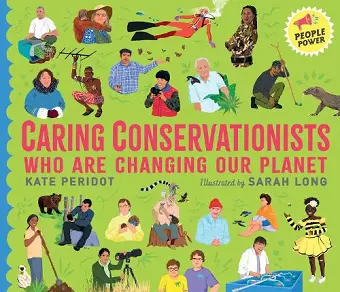 Caring Conservationists Who Are Changing Our Planet cover