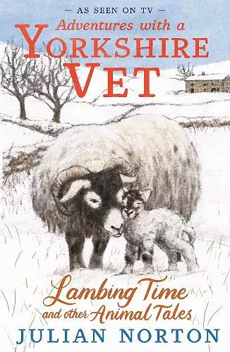 Adventures with a Yorkshire Vet: Lambing Time and Other Animal Tales cover