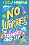 No Worries: How to Deal With Teenage Anxiety packaging