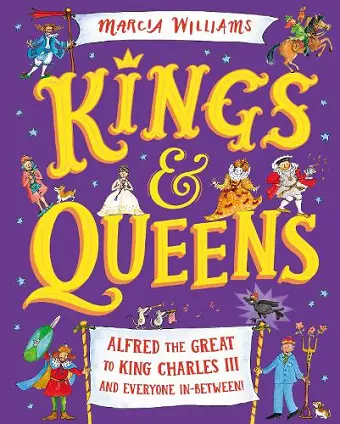 Kings and Queens: Alfred the Great to King Charles III and Everyone In-Between! cover