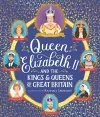 Queen Elizabeth II and the Kings and Queens of Great Britain cover