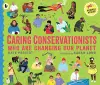 Caring Conservationists Who Are Changing Our Planet cover