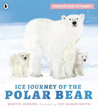 Protecting the Planet: Ice Journey of the Polar Bear cover